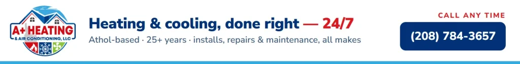 A+ Heating and Air Conditioning: Athol-based heating and cooling, 24/7. Call (208) 784-3657.